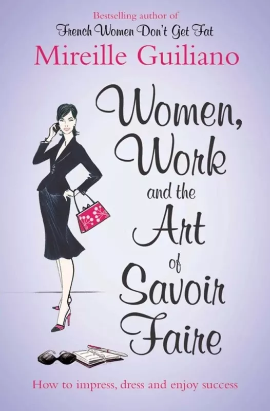 Women, Work, and the Art of Savoir Faire - Mireille Guiliano, knyga