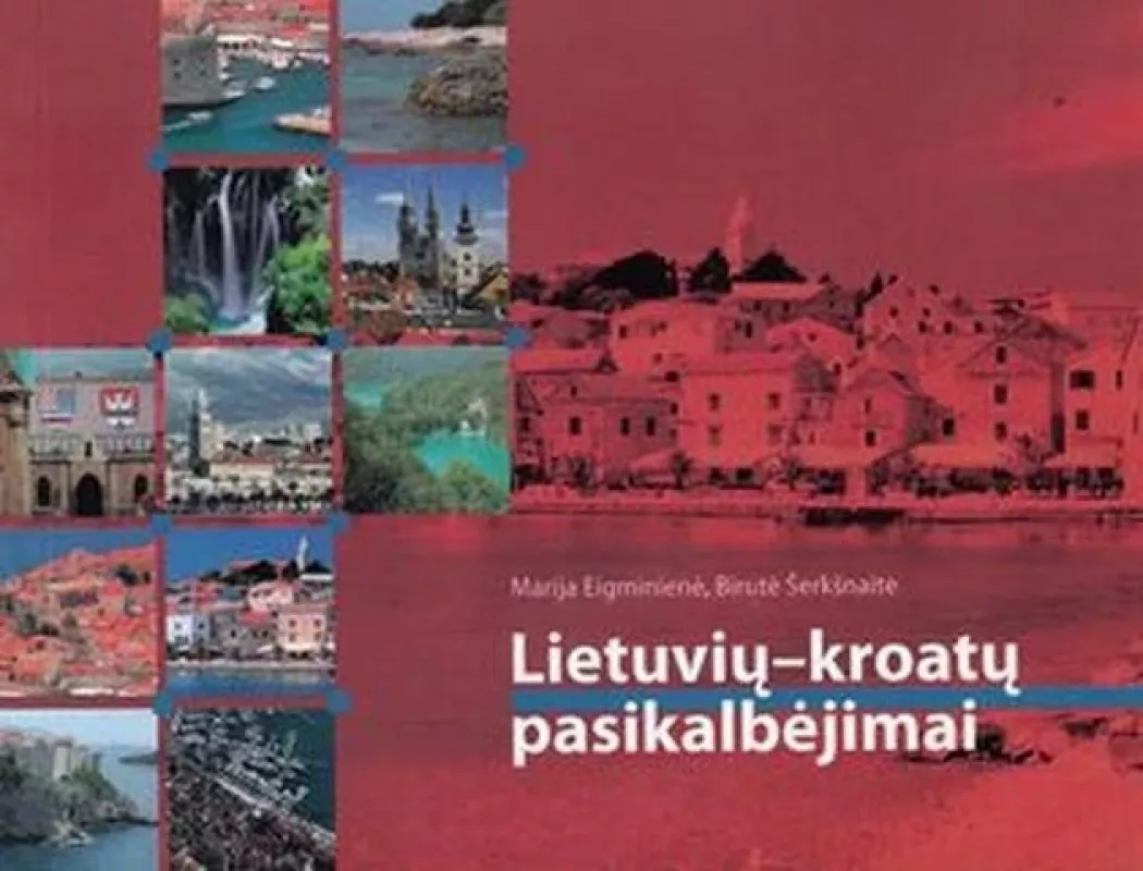 Lietuvių-kroatų pasikalbėjimai - Autorių Kolektyvas, knyga