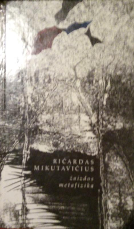 Žaizdos metafizika - su dedakacija - Ričardas Mikutavičius, knyga 2