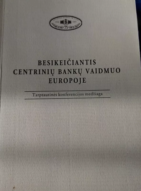 Besikeičiantis centrinių bankų vaidmuo Europoje - Jurgis Paskočinas, knyga