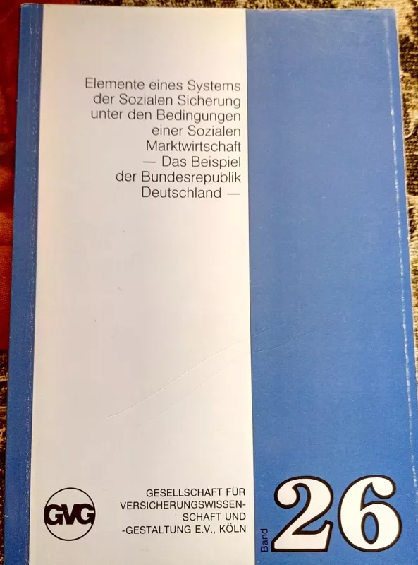 Elemente eines Systems der Sozialen Bedingungen einer Sozialen Marktwirtschaft - Das Beispiel der Bundesrepublik deutschland - - Dr. Volker Leienbach, knyga