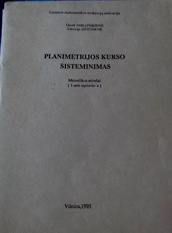 Planimetrijos kurso sisteminimas - Autorių Kolektyvas, knyga