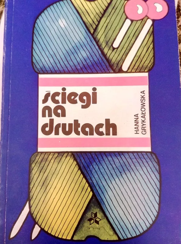 Šciegi na drutach - Hanna Grykalowska, knyga