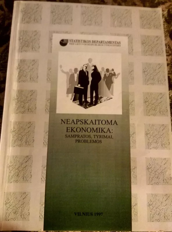 Neapskaitoma Ekonomika: sampratos, tyrimai, problemos - Autorių Kolektyvas, knyga