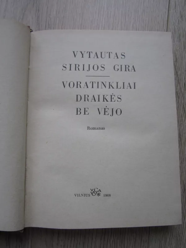 Voratinkliai draikės be vėjo - Vytautas Sirijos Gira, knyga 6