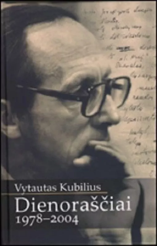 Dienoraščiai 1978-2004 - Vytautas Kubilius, knyga
