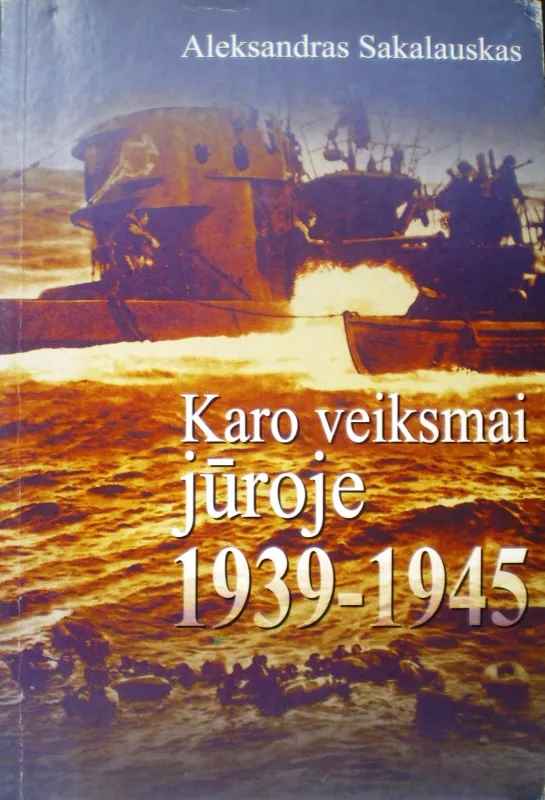 Karo veiksmai jūroje 1939-1945 - Autorių Kolektyvas, knyga