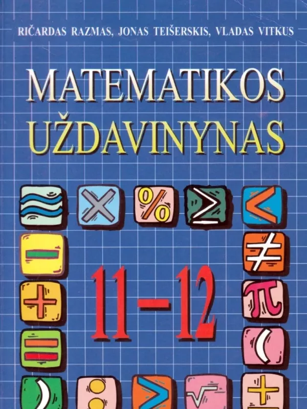Matematikos uždavinynas 11-12 klasei - Ričardas Razmas, Jonas  Teišerskis, Vladas  Vitkus, knyga