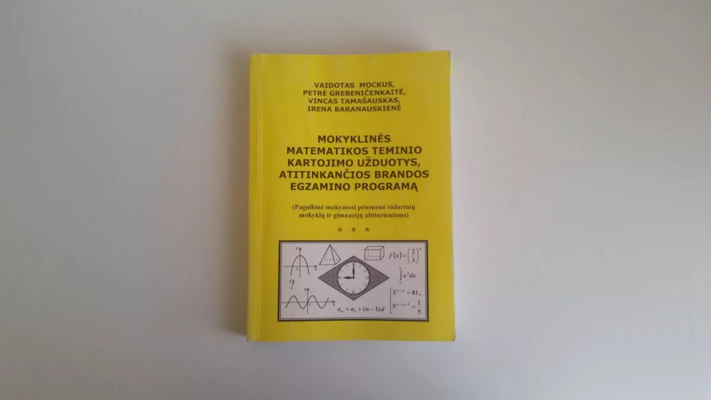 Mokyklinės matematikos teminio kartojimo užduotys atitinkančios brandos egzamino programą - Vaidotas Mockus, knyga
