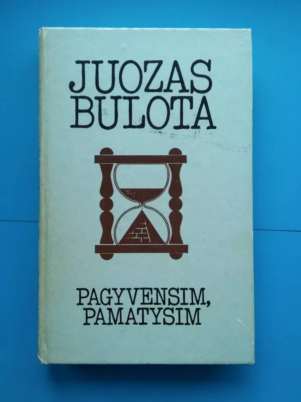 Pagyvensim,pamatysim - Juozas Bulota, knyga