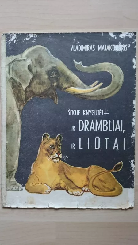 Šioje knygutėje - ir drambliai, ir liūtai - Vladimiras Majakovskis, knyga