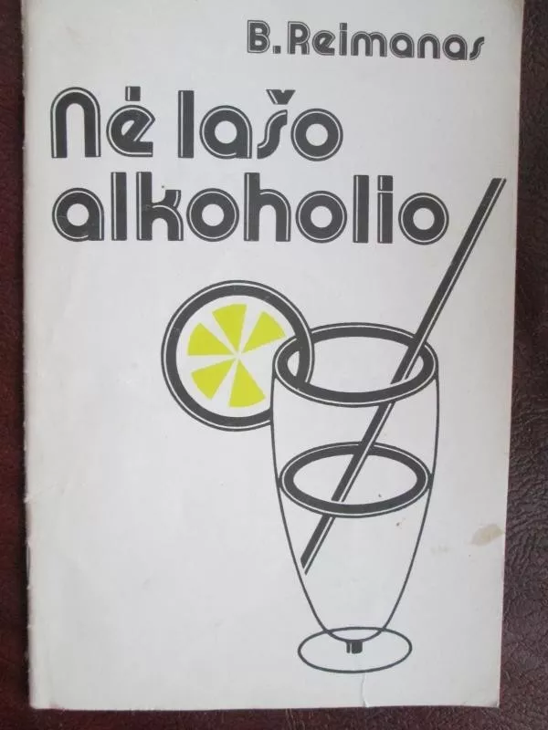 Nė lašo alkoholio - B. Reimanas, knyga