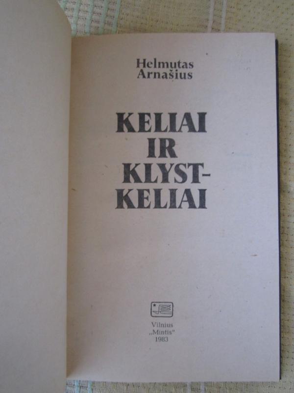 Keliai ir klystkeliai - Helmutas Arnašius, knyga 3
