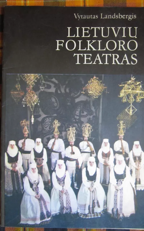 Lietuvių folkloro teatras - Vytautas Landsbergis, knyga 2