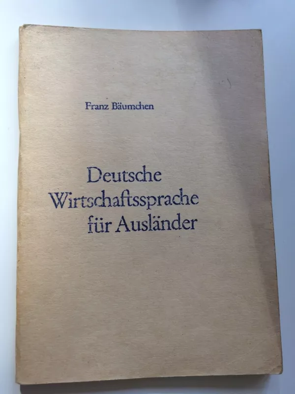 Deutsche Wirtschaftssprache fur Auslander - Franz Baumchen, knyga