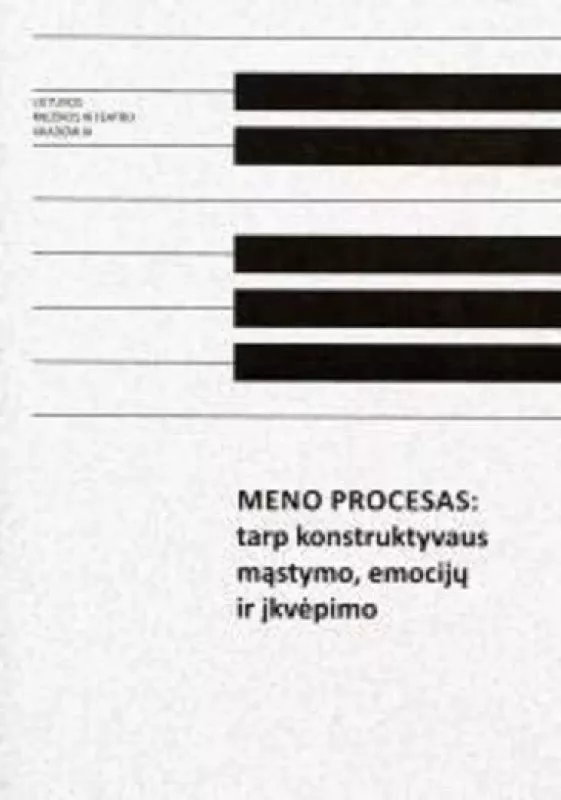 Meno procesas: tarp konstruktyvaus mąstymo, emocijų ir įkvėpimo - Rūta Gaidamavičiūtė, knyga