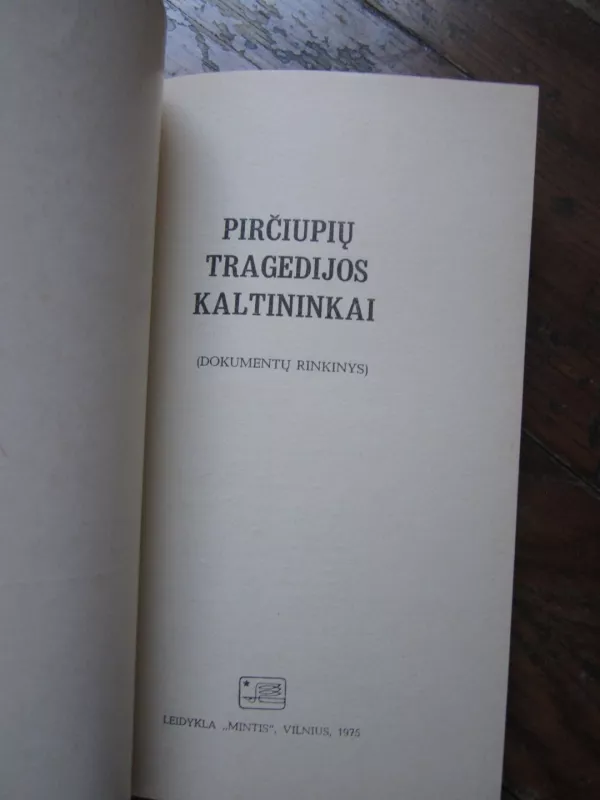 Pirčiupių tragedijos kaltininkai - Kazys Rukšėnas, knyga 3