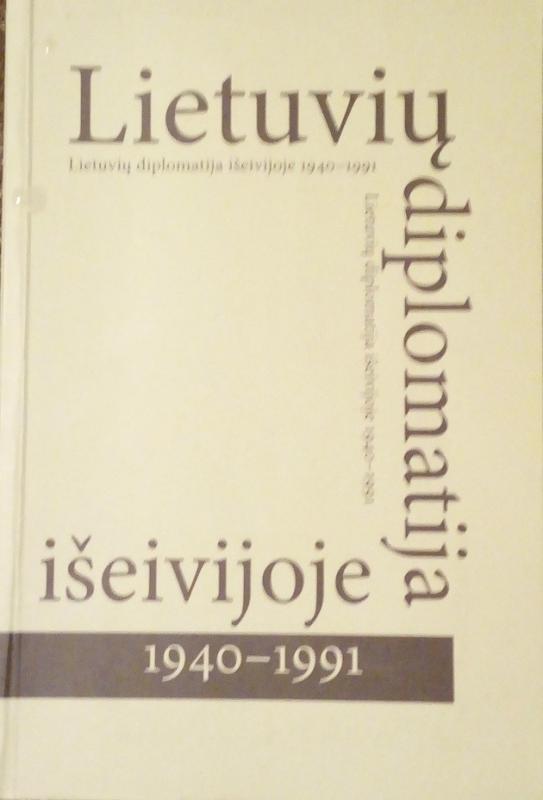 Lietuvių diplomatija išeivijoje 1940-1991 - Daiva Dapkutė, knyga