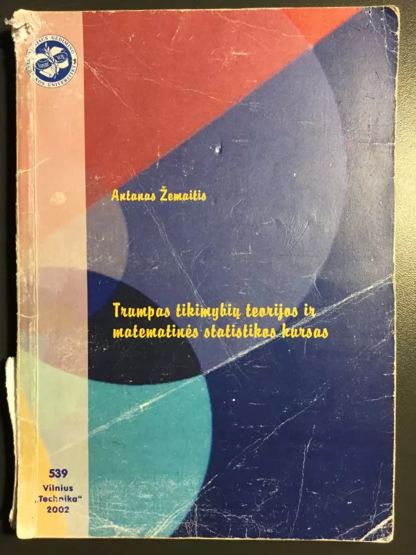 Trumpas tikimybių teorijos ir matematinės statistikos kursas - Antanas Žemaitis, knyga