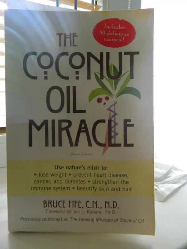 The Coconut Oil Miracle - Bruce Fife, knyga