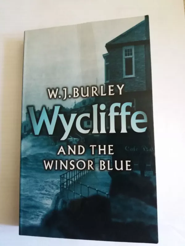 Wycliffe and the winsor blue - W.J. Burley, knyga