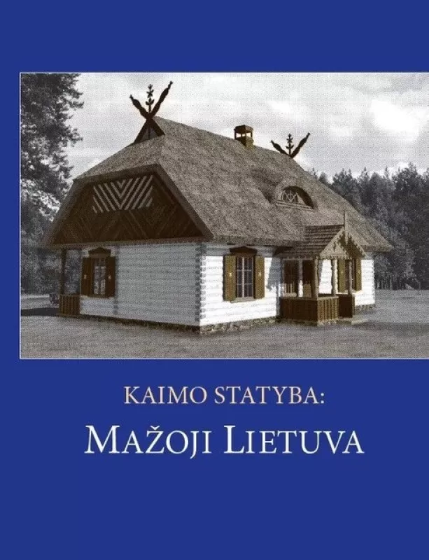 Kaimo statyba: Mažoji Lietuva - Rasa Bertašiūtė, knyga