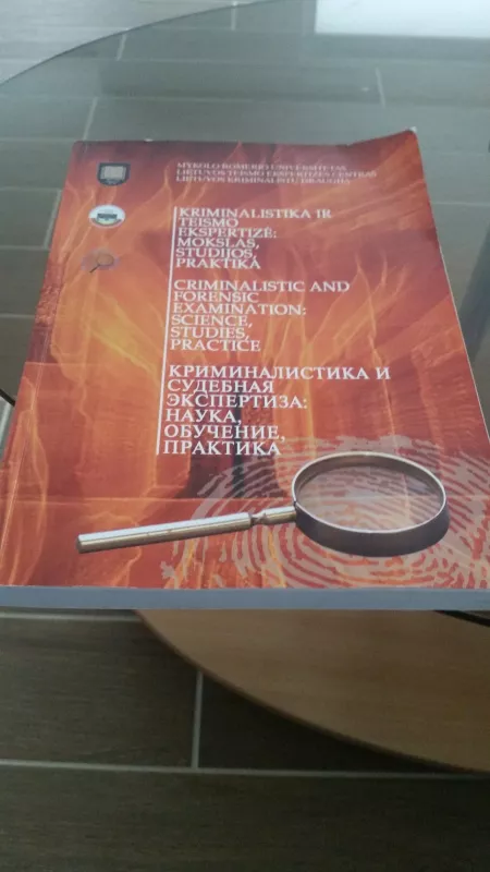 Kriminalistika ir teismo ekspertizė: mokslas, studijos, praktika - Autorių Kolektyvas, knyga