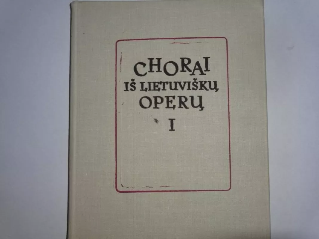 Chorai iš lietuviškų operų I - J. Geniušas, knyga