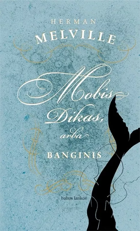 Mobis Dikas, arba banginis - Herman Melville, knyga