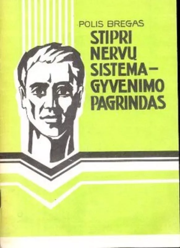 Stipri nervų sistema-gyvenimo pagrindas - Polis Bregas, knyga