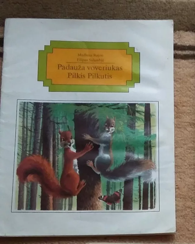 Padauža voveriukas Pilkis Pilkutis - Madlena Rajon, Filipas  Salambjė, knyga