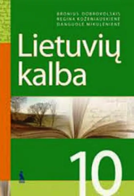 Lietuvių kalba. Vadovėlis X klasei - B. Dobrovolskis, R.  Koženiauskienė, D.  Mikulėnienė, knyga