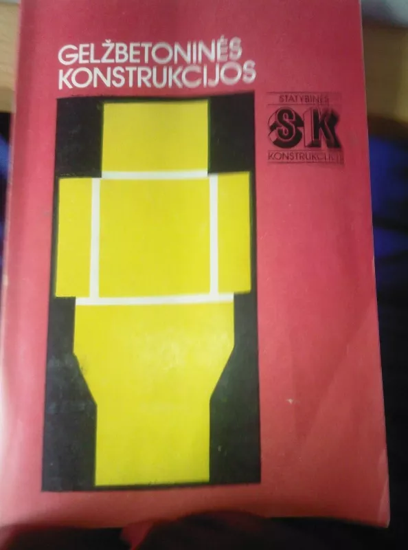 Gelžbetoninės konstrukcijos - Autorių Kolektyvas, knyga