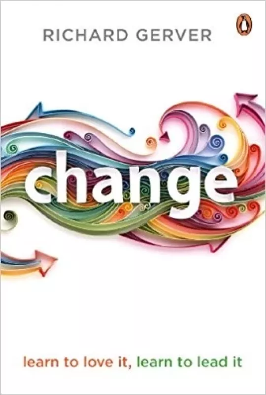 Change: Learn to Love It, Learn to Lead It - Richard Gerver, knyga