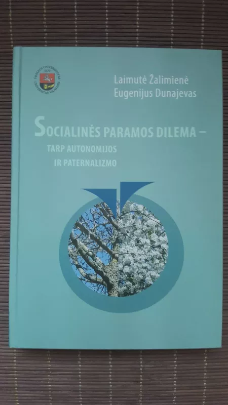 Socialinės paramos dilema - tarp autonomijos ir paternalizmo - Laimutė Žalimienė, knyga 3