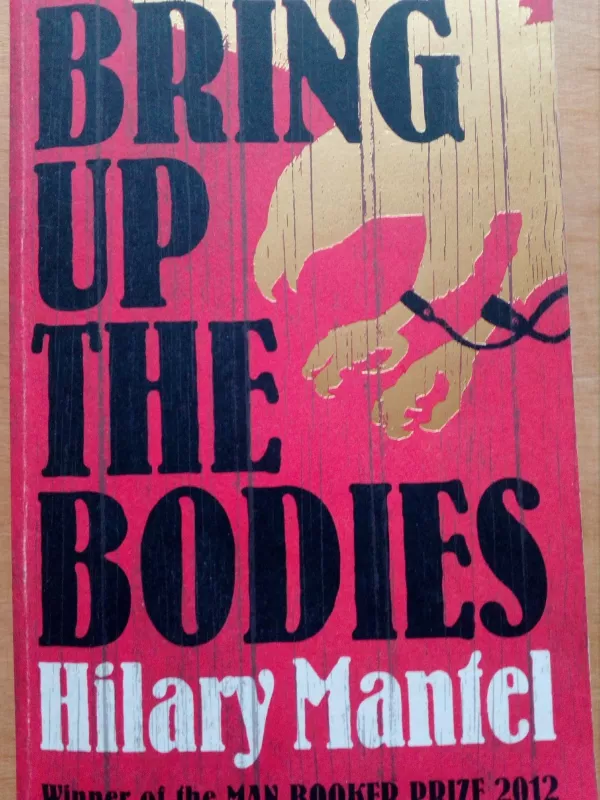 Bring up the Bodies - Hilary Mantel, knyga