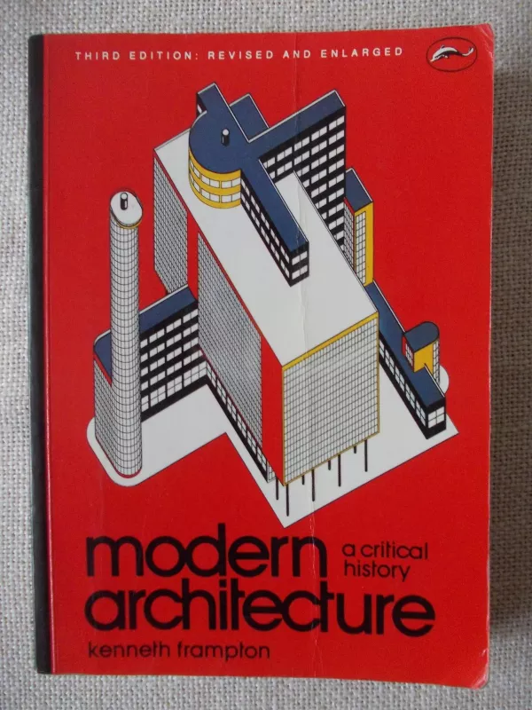 Modern architecture a critical history - Kenneth Frampton, knyga