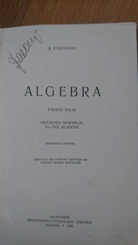 Algebra (I dalis) - A. Kiseliovas, knyga