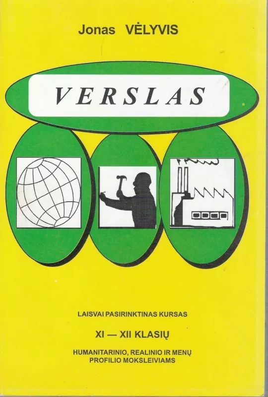 Verslas. Laisvai pasirinktas kursas XI-XII kl. - Jonas Vėlyvis, knyga