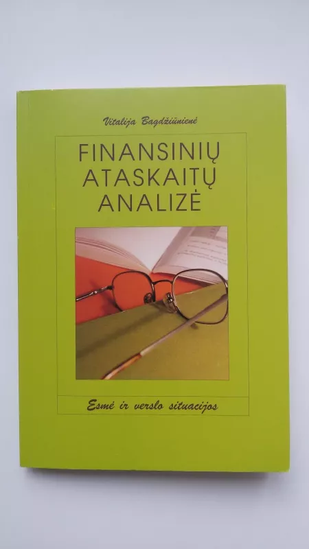 Finansinių ataskaitų analizė: esmė ir verslo situacijos - Vitalija Bagdžiūnienė, knyga