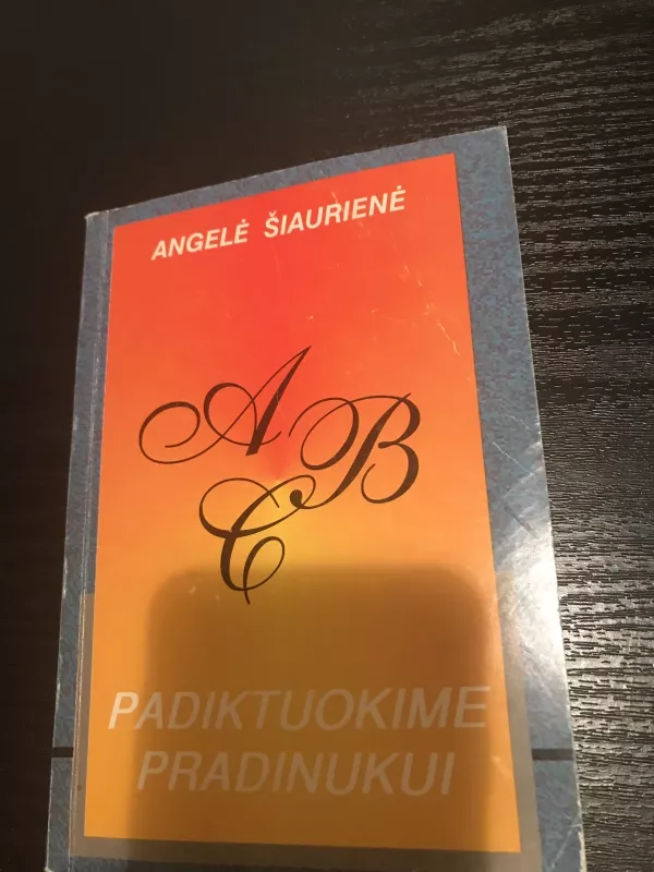 Padiktuokime pradinukui - Angelė Šiaurienė, knyga