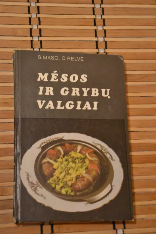 Mėsos ir grybų valgiai - S. Maso, O.  Relvė, knyga 4