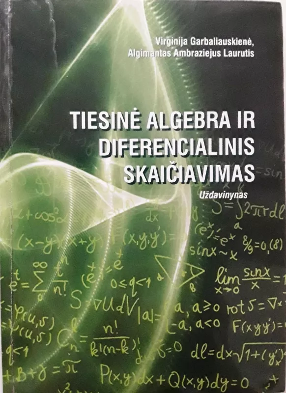 Tiesinė algebra ir diferencialinis skaičiavimas - Autorių Kolektyvas, knyga