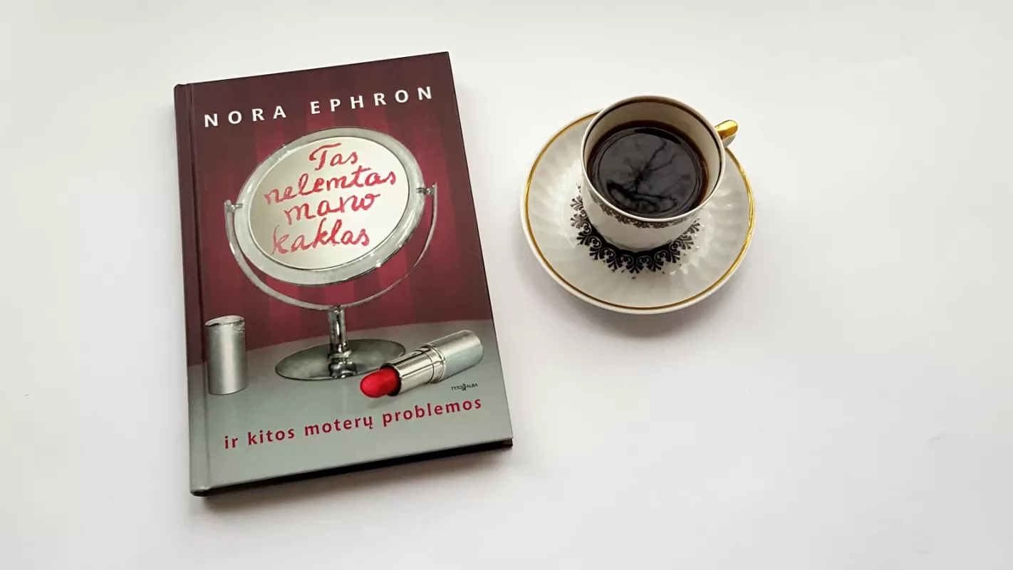 Tas nelemtas mano kaklas ir kitos moterų problemos - Nora Ephron, knyga