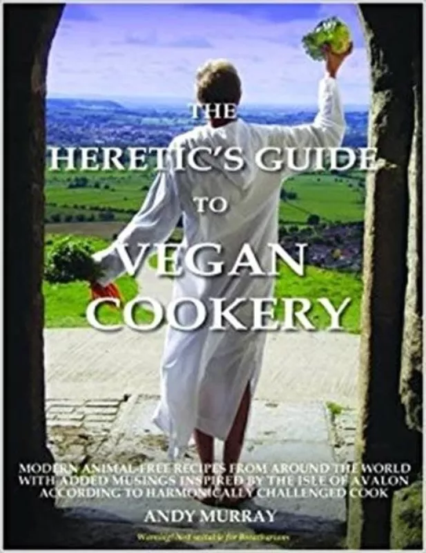 The Heretic's Guide to Vegan Cookery - Andy Murray, knyga