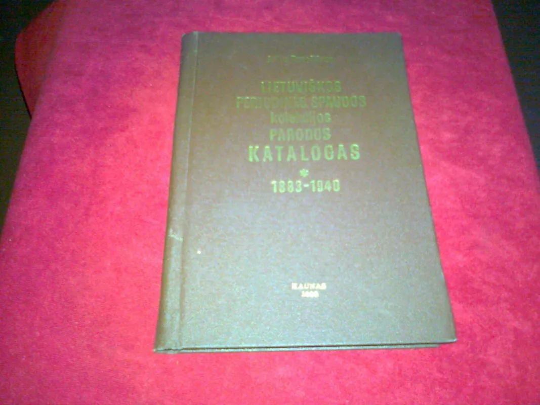 Lietuviškos periodinės spaudos kolekcijos parodos katalogas (1883-1940) - Julius Tamošiūnas, knyga 5