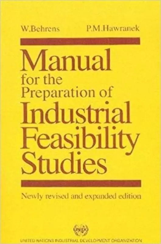 Manual for the Preparation of Industrial Feasibility Studies - W. Behrens P.M. Hawranek, knyga