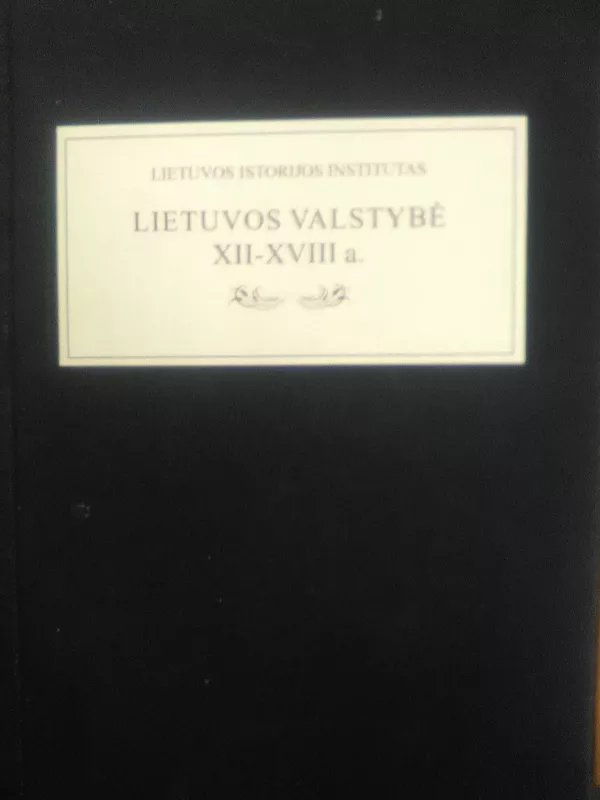 Lietuvos valstybė XII–XVIII a. - Zigmantas Kiaupa, knyga