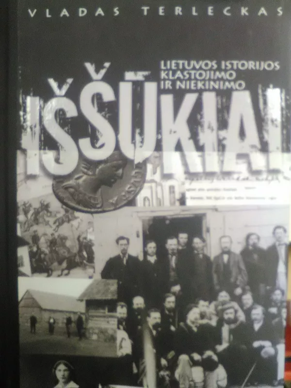 Lietuvos istorijos klastojimo ir niekinimo iššūkiai - Vladas Terleckas, knyga