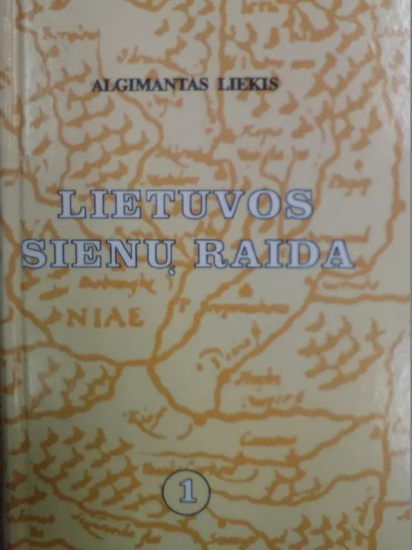 Lietuvos sienų raida (1) - Algimantas Liekis, knyga